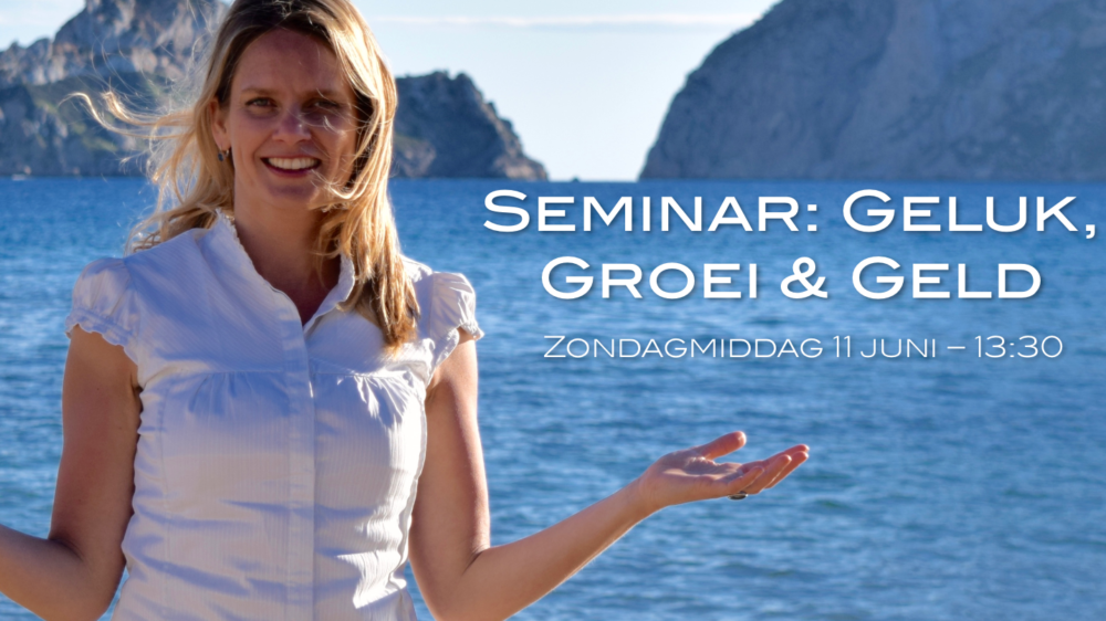 Seminar Geluk, Groei en Geld